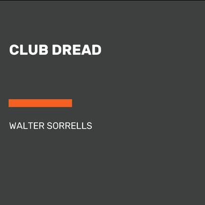 Club Dread Audiobook, by Walter Sorrells