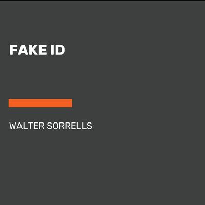 Fake ID Audiobook, by Walter Sorrells