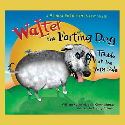 Walter the Farting Dog: Trouble At the Yard Sale Audiobook, by William Kotzwinkle