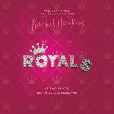 Royals Audiobook, by Rachel Hawkins