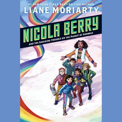 Nicola Berry and the Shocking Trouble on the Planet of Shobble #2 Audiobook, by Liane Moriarty