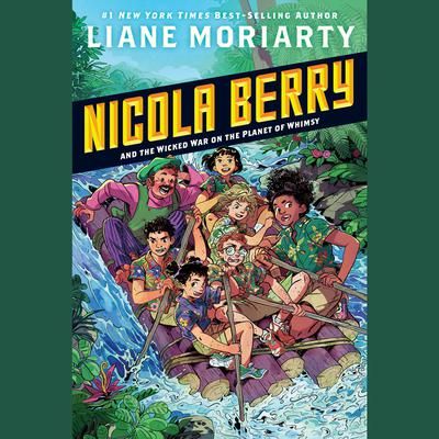Nicola Berry and the Wicked War on the Planet of Whimsy #3 Audiobook, by Liane Moriarty