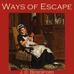 Ways of Escape Audiobook, by J. D. Beresford