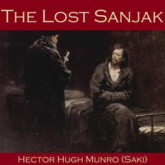 The Lost Sanjak Audiobook, by Hector Hugh Munro