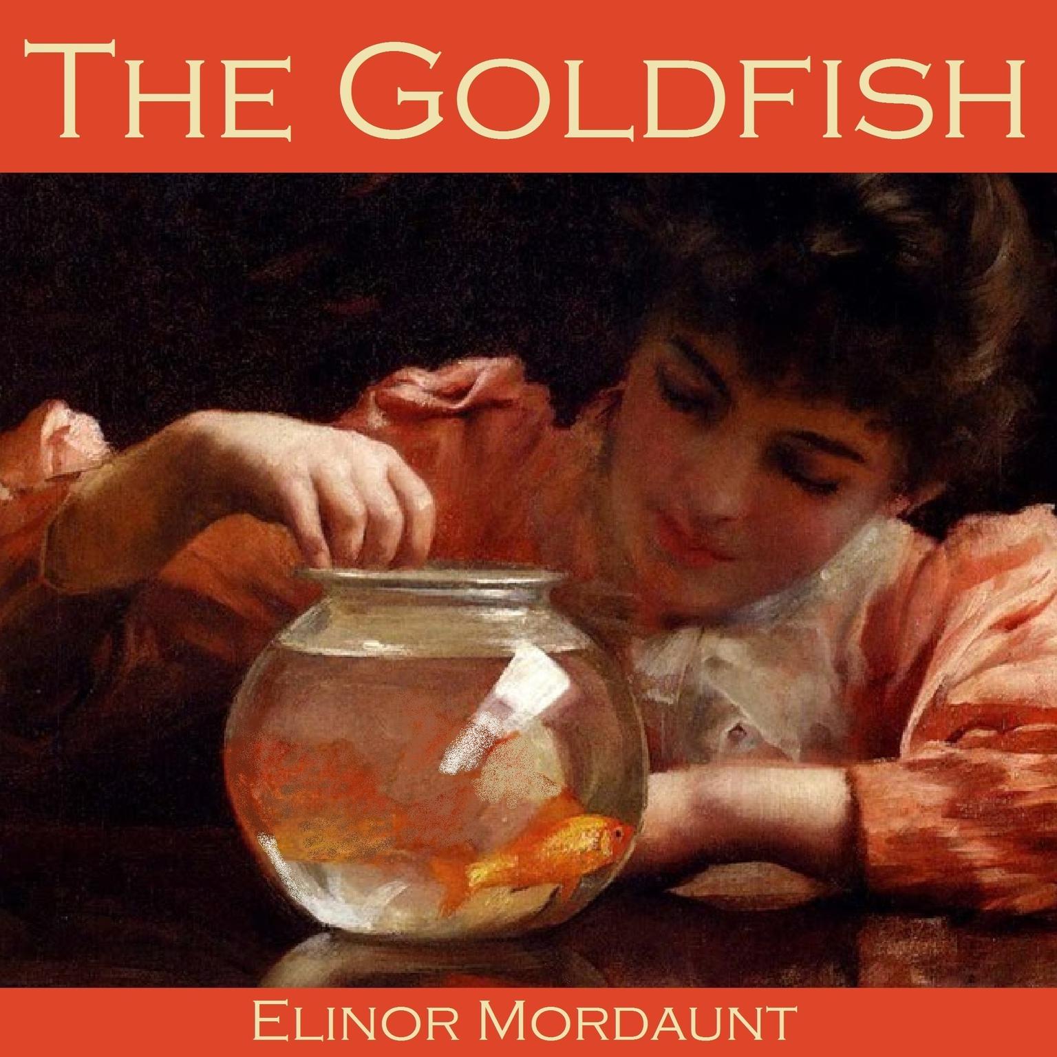 The Goldfish Audiobook, by Elinor Mordaunt