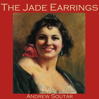 The Jade Earrings Audiobook, by Andrew Soutar