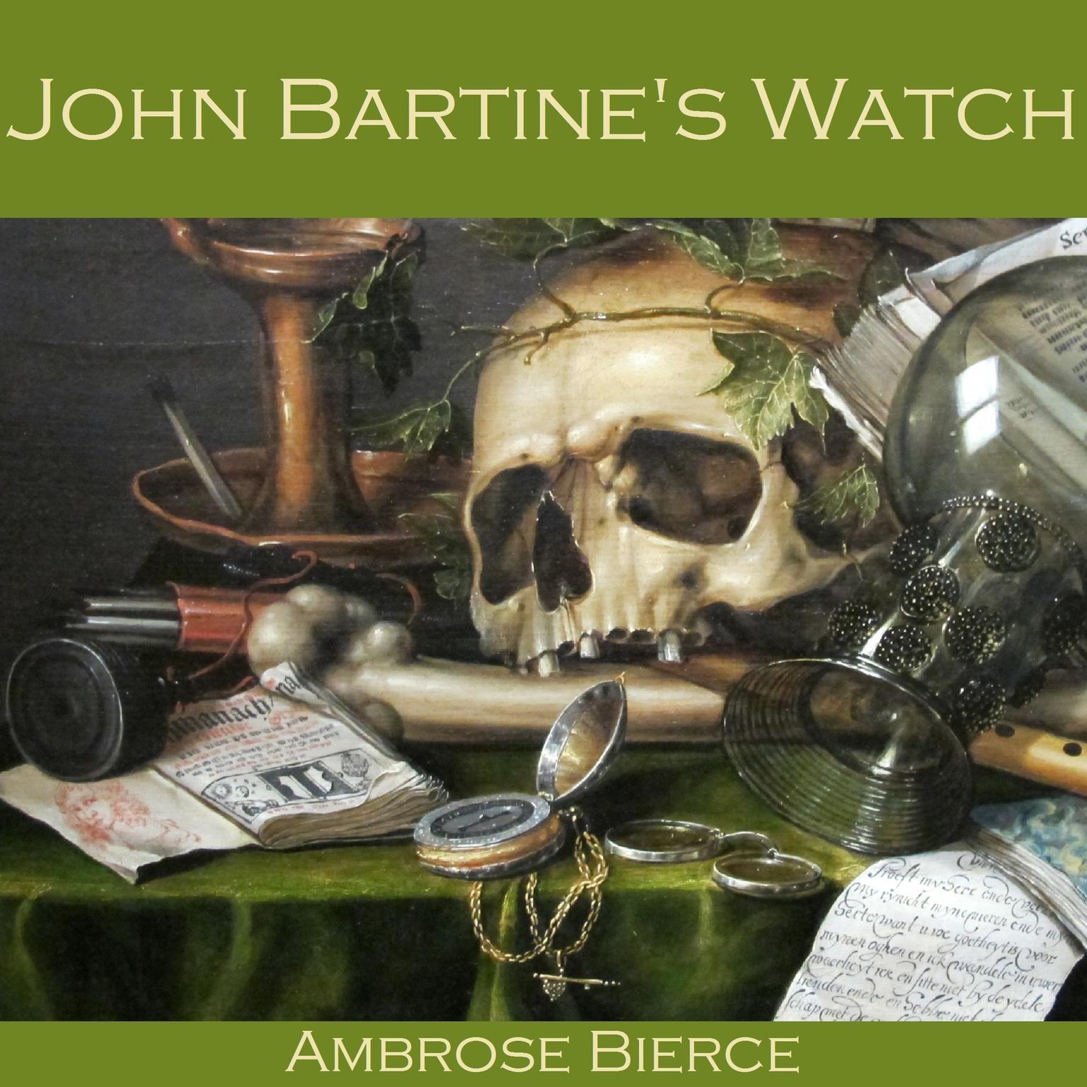 John Bartines Watch Audiobook, by Ambrose Bierce