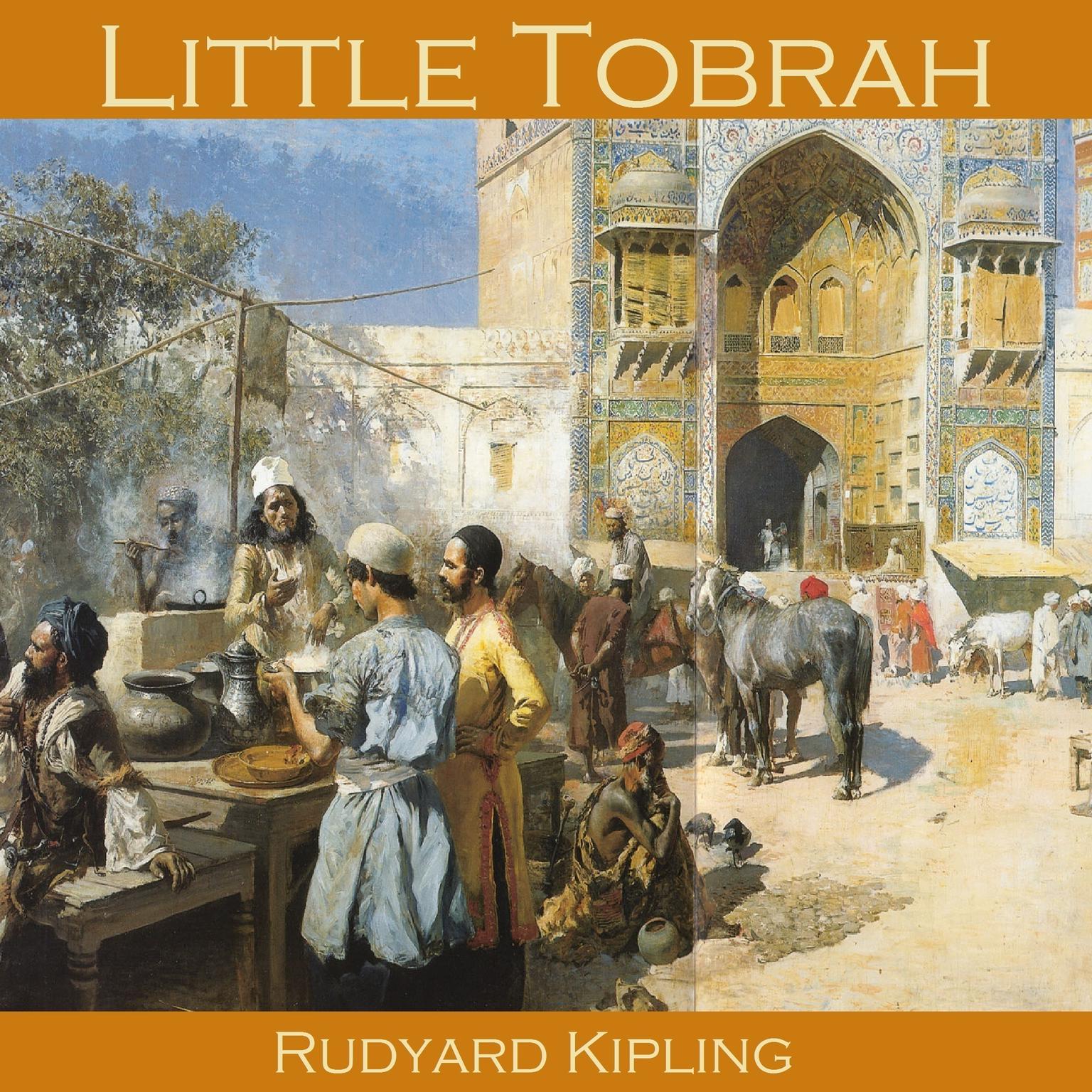 Little Tobrah Audiobook, by Rudyard Kipling