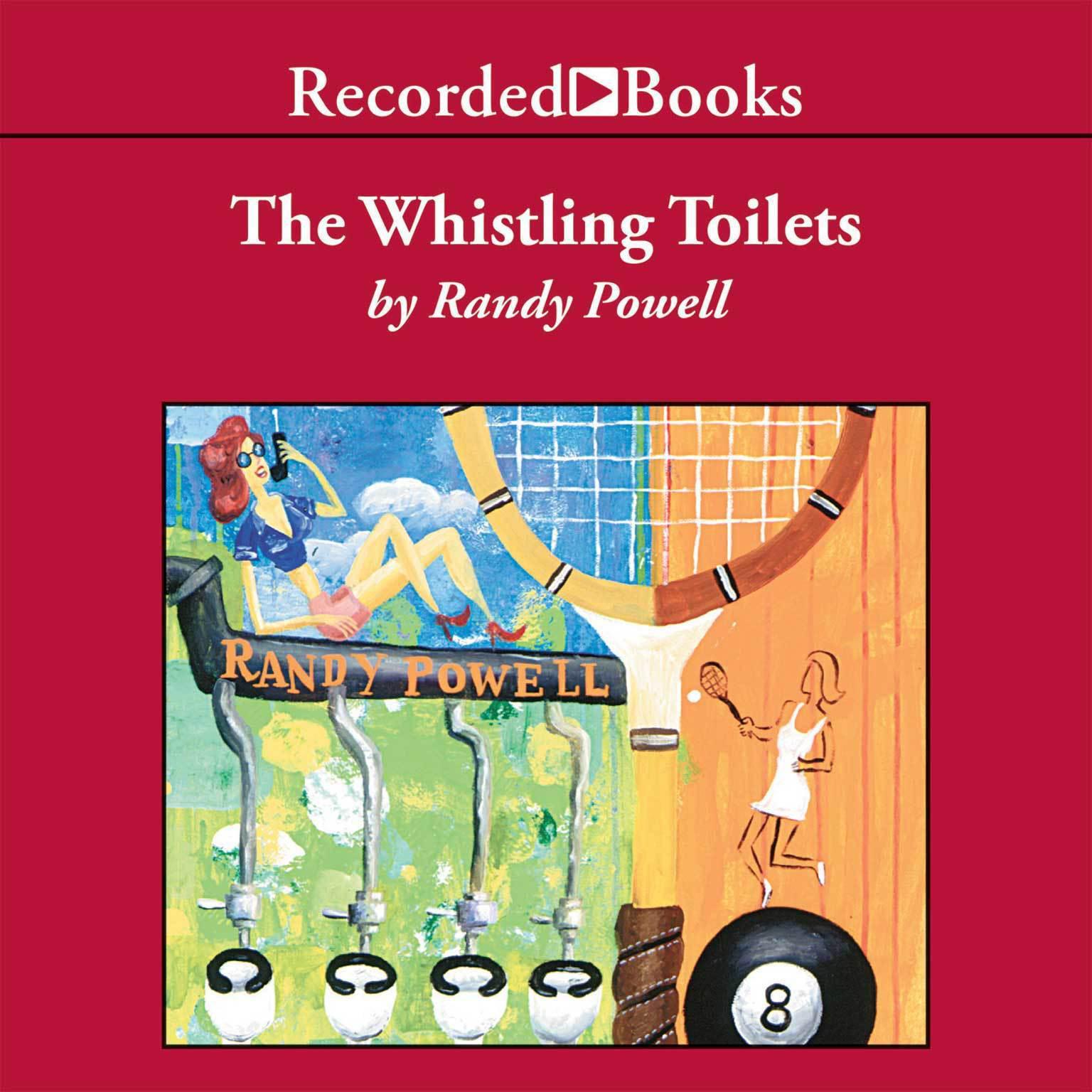 Whistling Toilets Audiobook, by Randy Powell