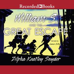 William S. and the Great Escape Audiobook, by Zilpha Keatley Snyder