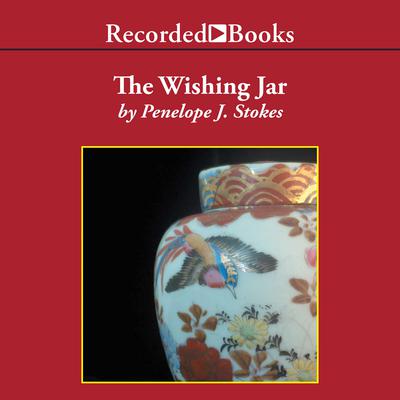 The Wishing Jar Audiobook, by Penelope J. Stokes