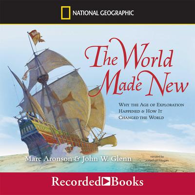 The World Made New: Why the Age of Exploration Happened and How It Changed the World Audiobook, by 