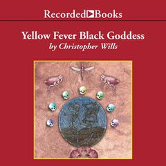 Yellow Fever Black Goddess: The Coevolution of People and Plagues Audiobook, by Christopher Wills
