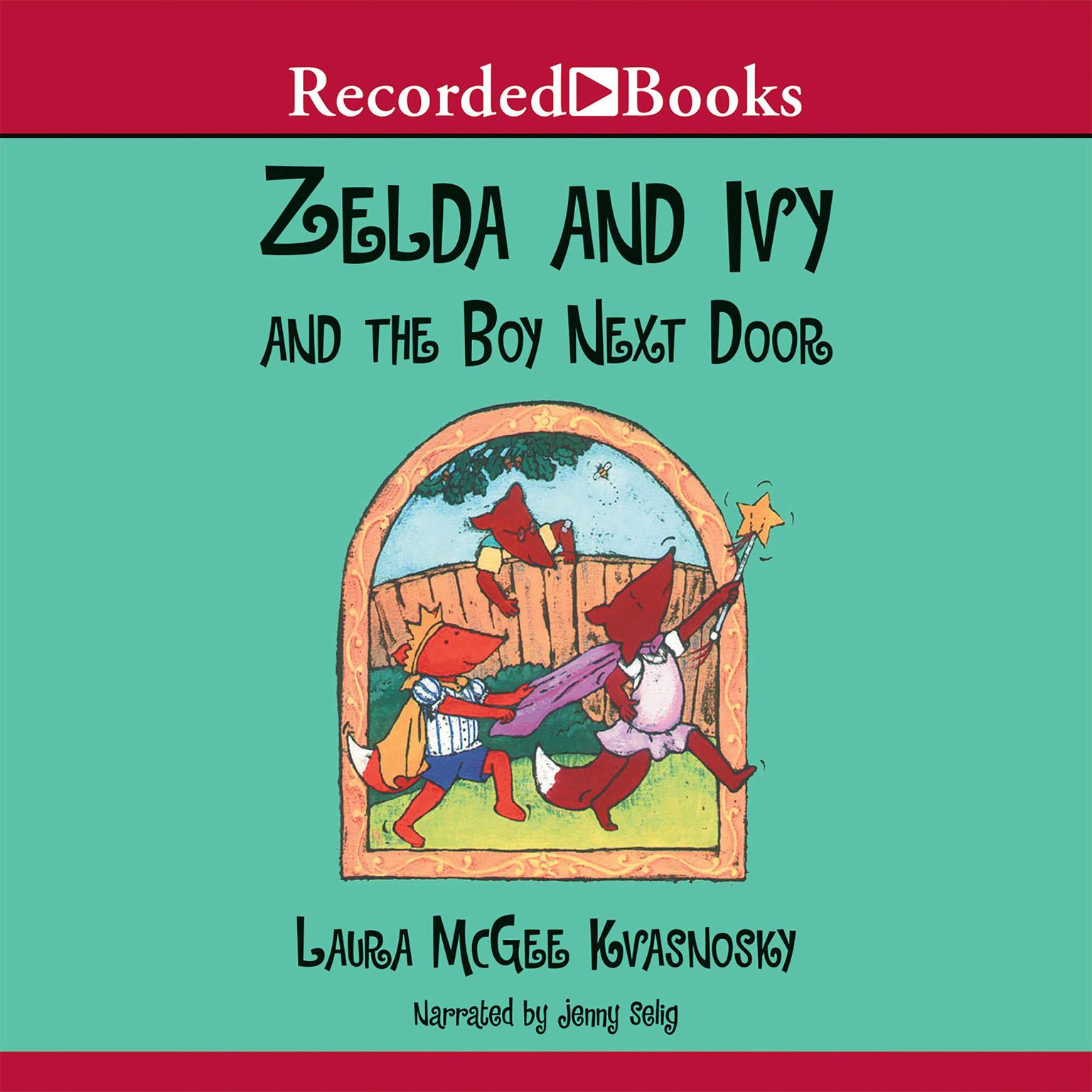 Zelda and Ivy and the Boy Next Door Audiobook, by Laura McGee Kvasnosky
