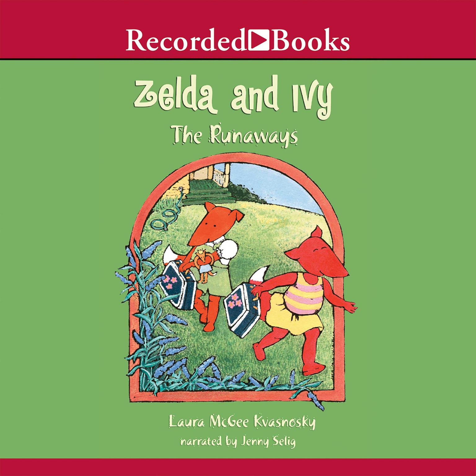 Zelda and Ivy: The Runaways Audiobook, by Laura McGee Kvasnosky