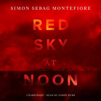 Red Sky at Noon Audiobook, by Simon Sebag Montefiore