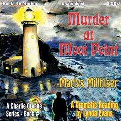 Murder At Moot Point: A Charlie Greene Mystery, Book 1 Audiobook, by Marlys Millhiser