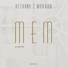 Mem: A Novel Audiobook, by Bethany C. Morrow