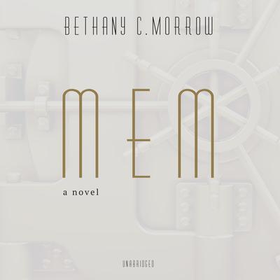 Mem: A Novel Audiobook, by Bethany C. Morrow