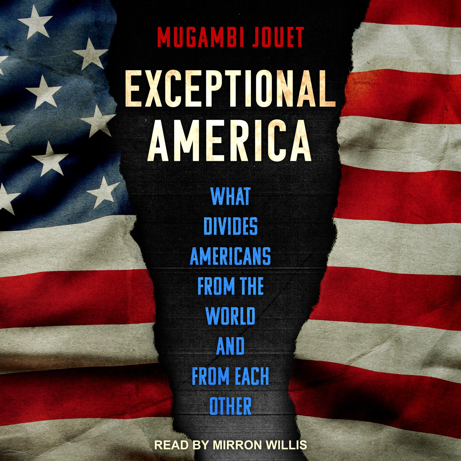 Exceptional America: What Divides Americans from the World and from Each Other Audiobook, by Mugambi Jouet