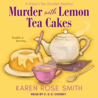 Murder with Lemon Tea Cakes Audiobook, by Karen Rose Smith