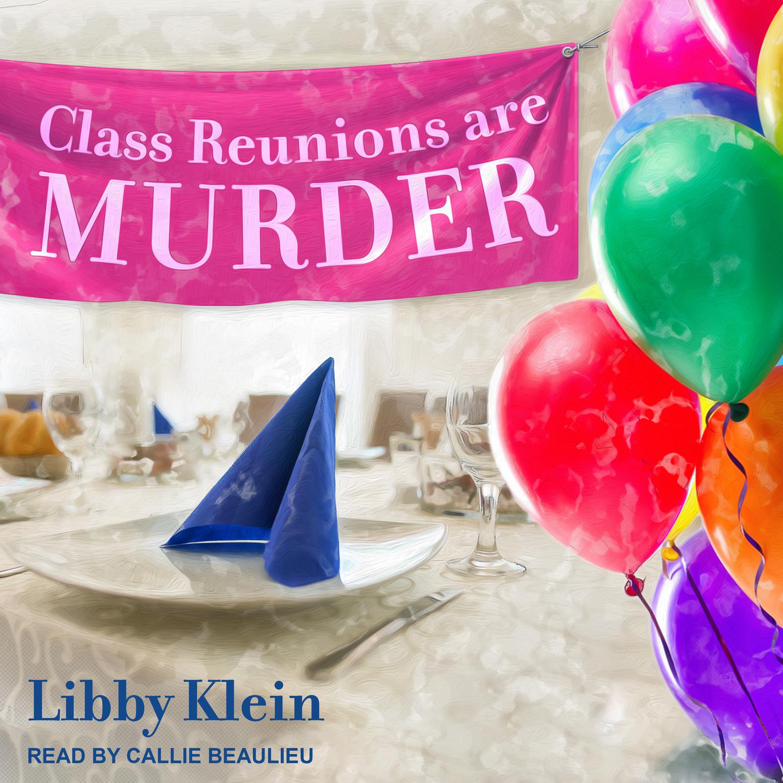 Class Reunions Are Murder Audiobook, by Libby Klein