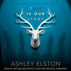 This Is Our Story Audiobook, by Ashley Elston