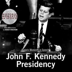 John F. Kennedy Presidency Audiobook, by the Speech Resource Company