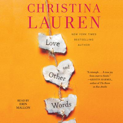 Love and Other Words Audiobook, by Christina Lauren