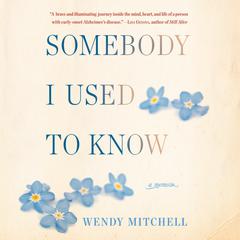 Somebody I Used to Know: A Memoir Audiobook, by Anna Wharton