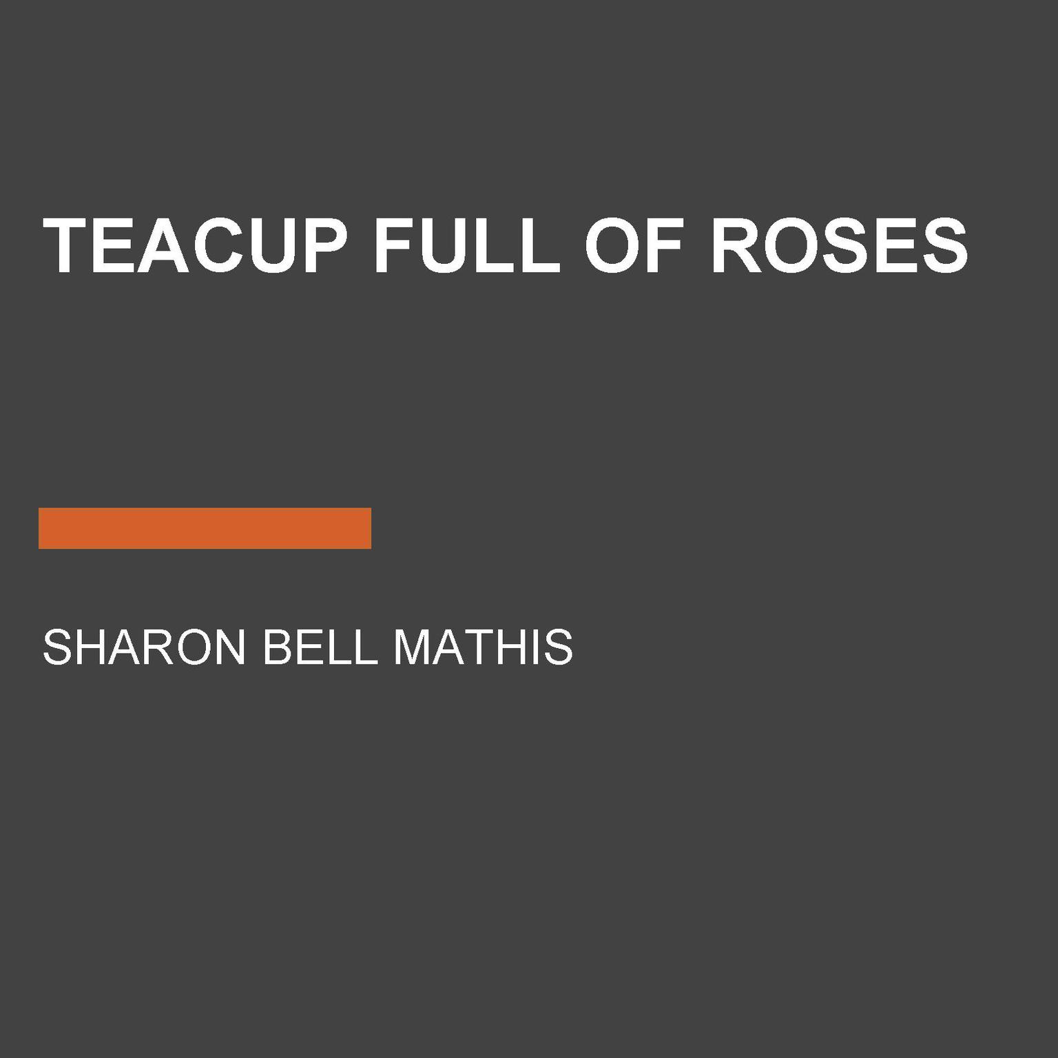 Teacup Full of Roses Audiobook, by Sharon Bell Mathis