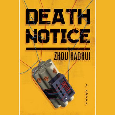 Death Notice: A Novel Audiobook, by Zhou Haohui
