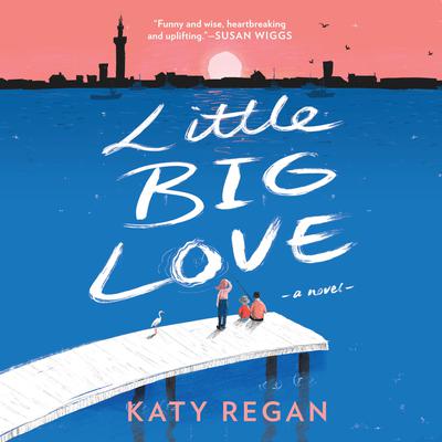 Little Big Love Audiobook, by Katy Regan