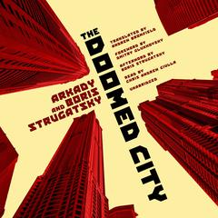 The Doomed City Audiobook, by Arkady Strugatsky