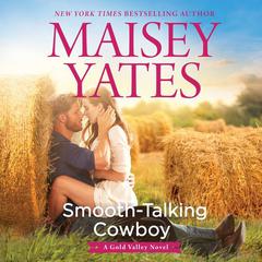 Smooth-Talking Cowboy: A Gold Valley Novel Audiobook, by 