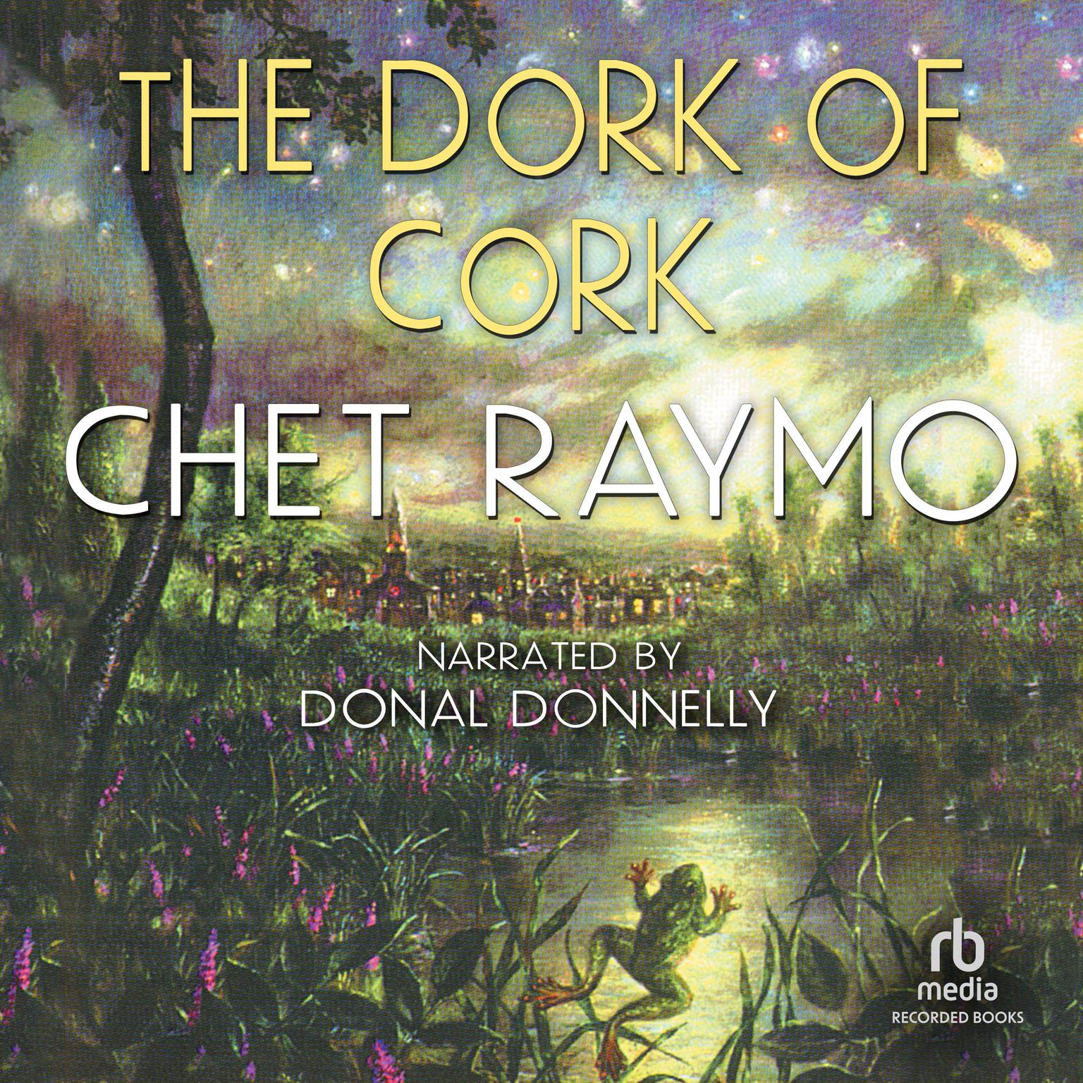 The Dork of Cork Audiobook, by Chet Raymo