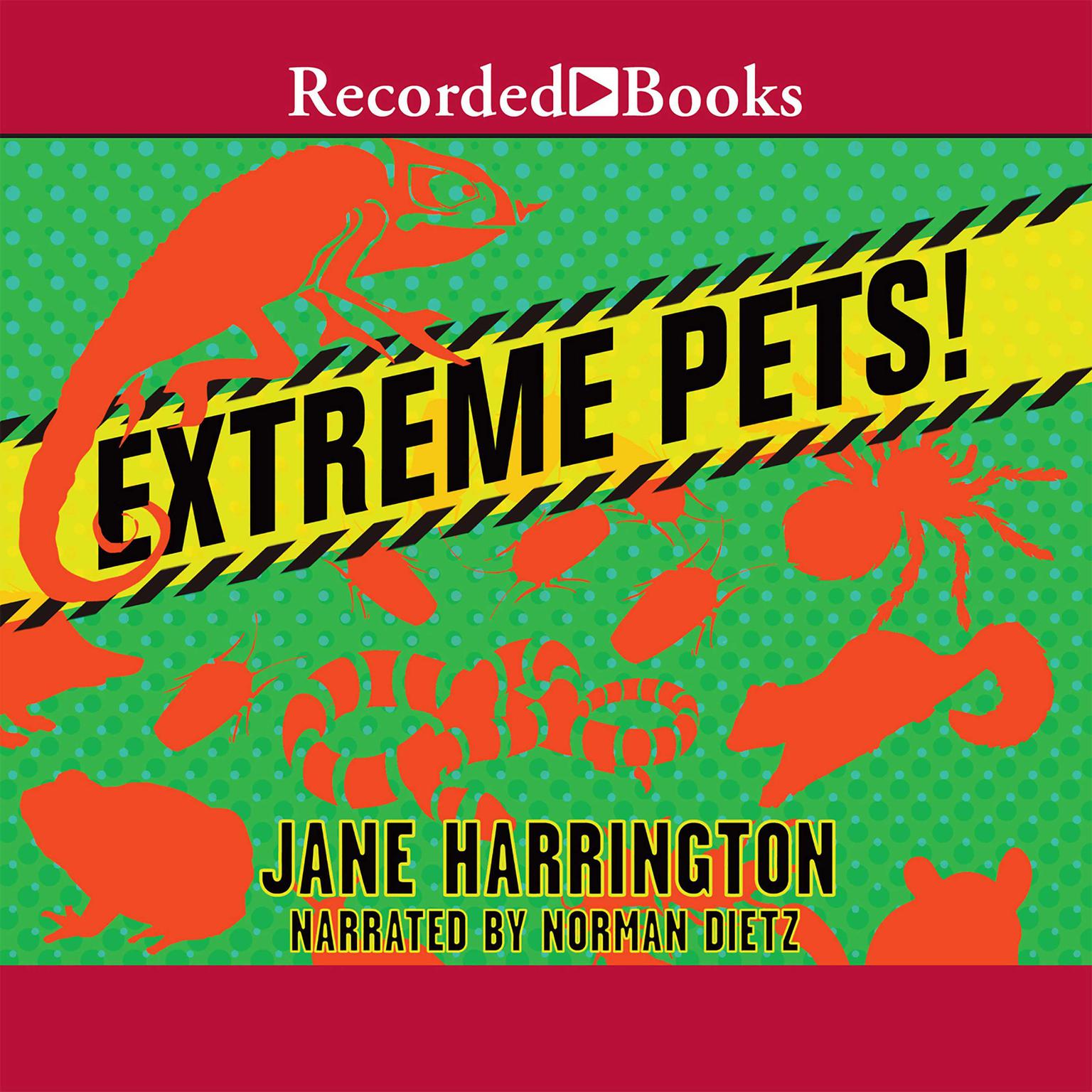 Extreme Pets! Audiobook, by Jane Harrington