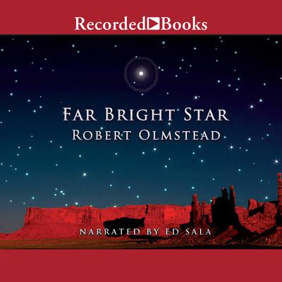 Far Bright Star Audiobook, by Robert Olmstead
