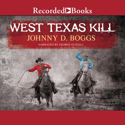 West Texas Kill Audiobook, by Johnny D. Boggs