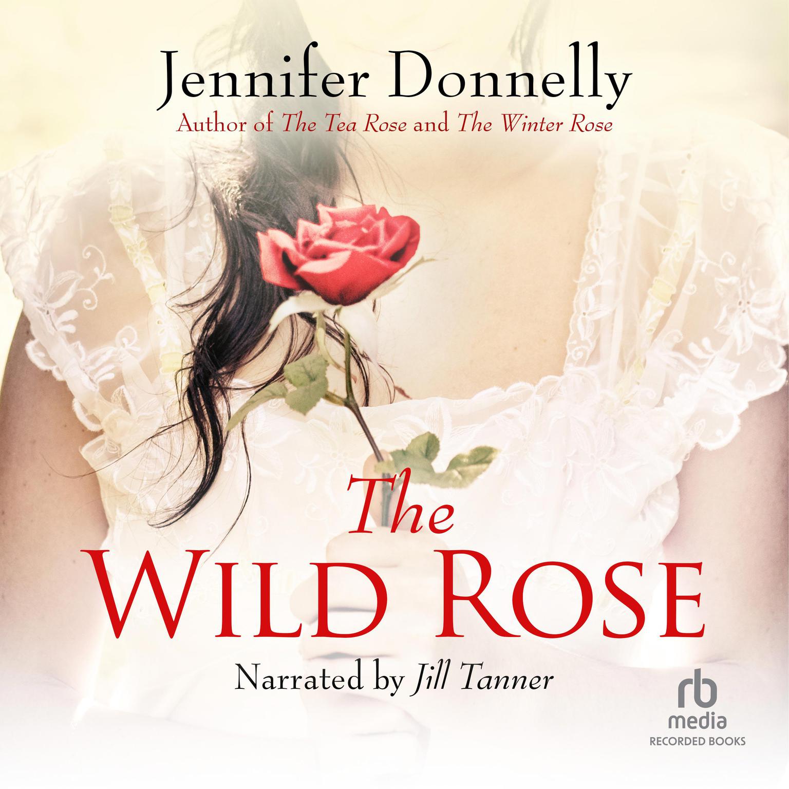 The Wild Rose Audiobook, by Jennifer Donnelly