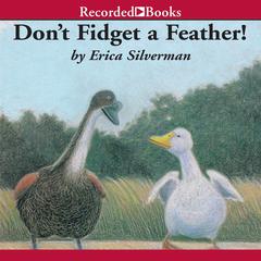 Don't Fidget a Feather Audiobook, by Erica Silverman