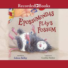 Epossumondas Plays Possum Audiobook, by Coleen Salley