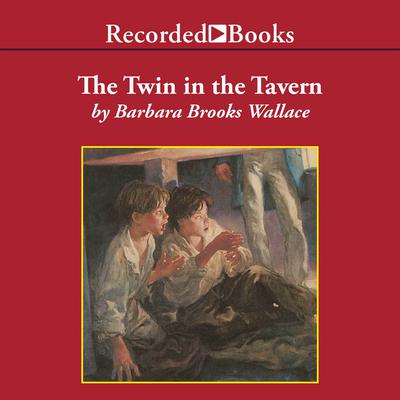 The Twin in the Tavern Audiobook, by Barbara Brooks Wallace