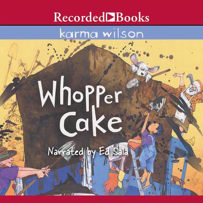 Whopper Cake Audiobook, by Karma Wilson