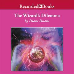The Wizards Dilemma Audiobook, by Diane Duane
