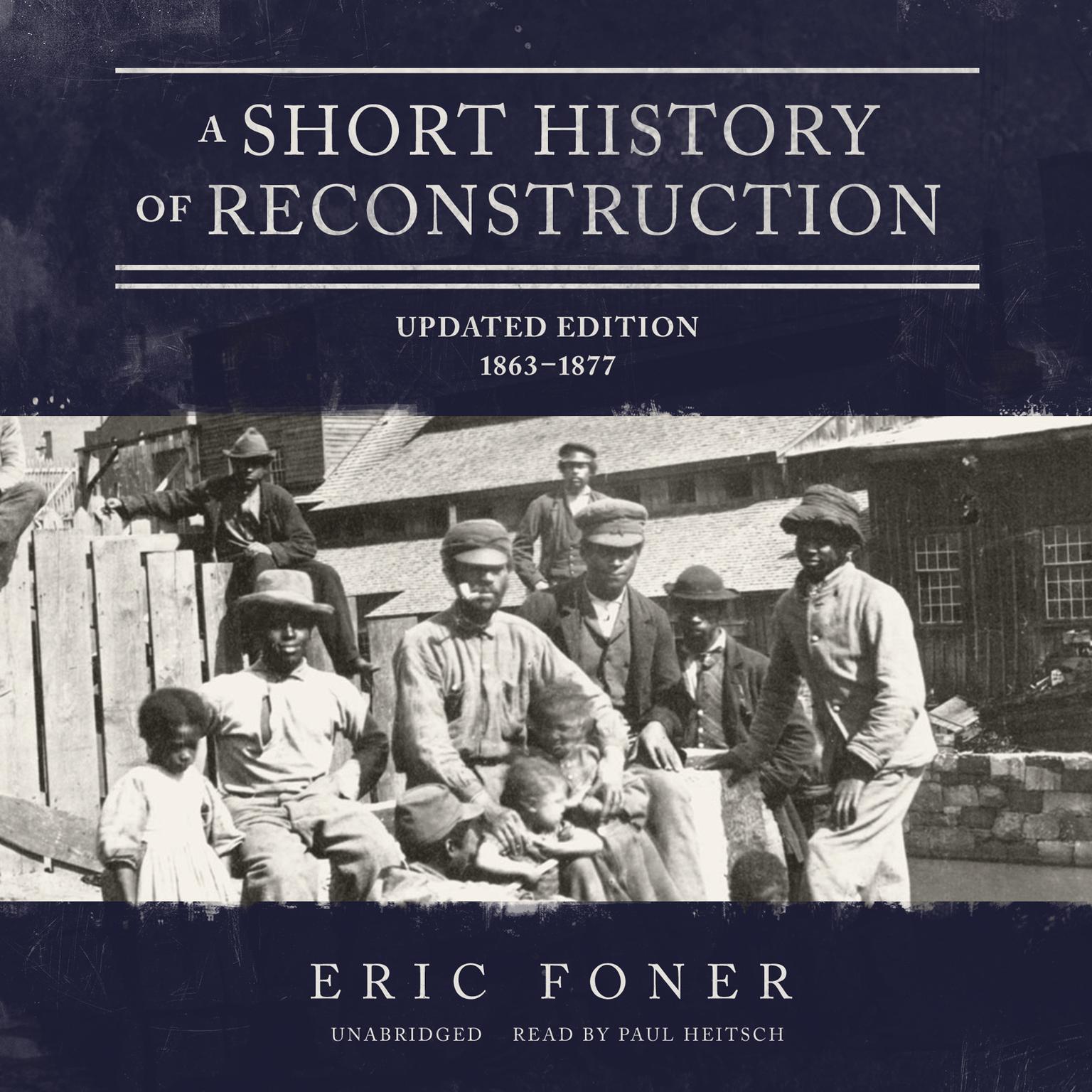 A Short History of Reconstruction, Updated Edition: 1863–1877 Audiobook, by Eric Foner