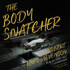 The Body Snatcher Audiobook, by 