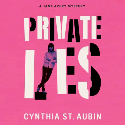 Private Lies: A Jane Avery Mystery Audiobook, by Cynthia St. Aubin