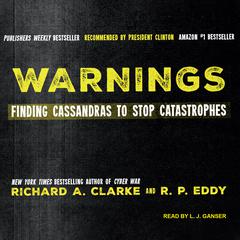 Warnings: Finding Cassandras to Stop Catastrophes Audiobook, by Richard A. Clarke, R.P. Eddy