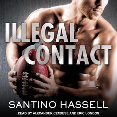 Illegal Contact Audiobook, by Santino Hassell